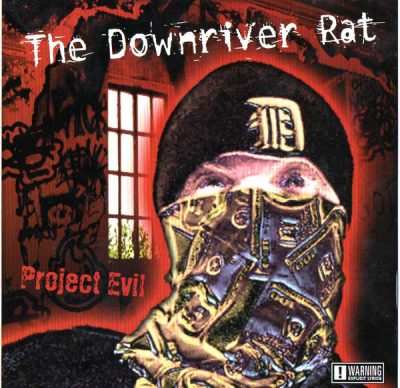 The Downriver Rat – Project Evil (CD) (2004) (FLAC + 320 kbps)