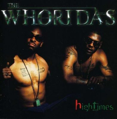 The Whoridas – High Times (Clean Edition CD) (1999) (FLAC + 320 kbps)