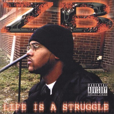 ZB – Life Is A Struggle (CD) (2007) (FLAC + 320 kbps)