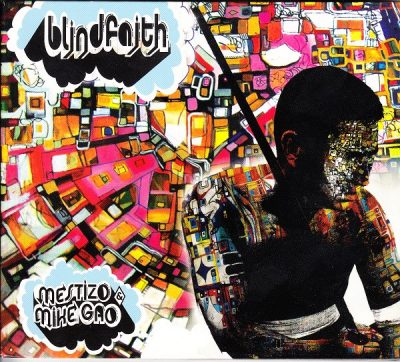 Mestizo & Mike Gao – Blindfaith (Vinyl Reissue) (2005-2023) (FLAC + 320 kbps)