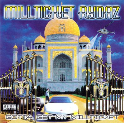 Millticket Rydaz – Gotta Get My Millticket (CD) (2001) (FLAC + 320 kbps)