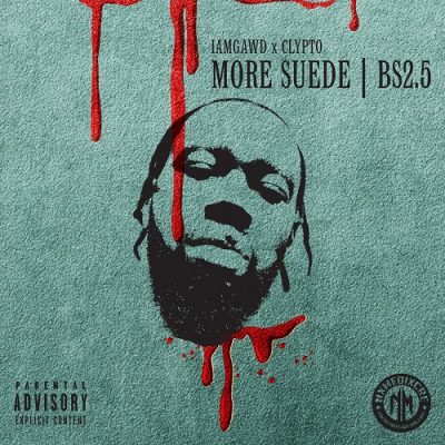 IAMGAWD & Clypto – More Suede | BS2.5 EP (WEB) (2024) (320 kbps)