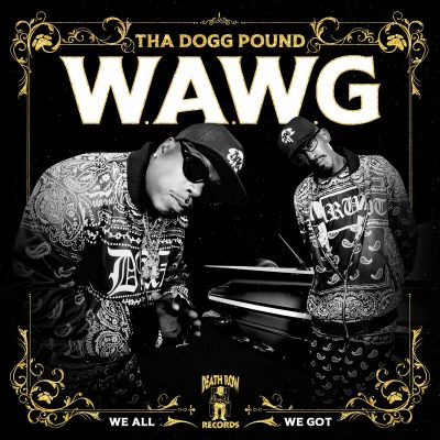 Tha Dogg Pound – W.A.W.G. (We All We Got) (WEB) (2024) (FLAC + 320 kbps)