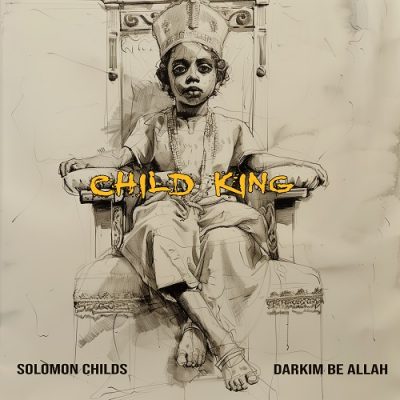 Solomon Childs & Darkim Be Allah – Child King EP (WEB) (2024) (320 kbps)