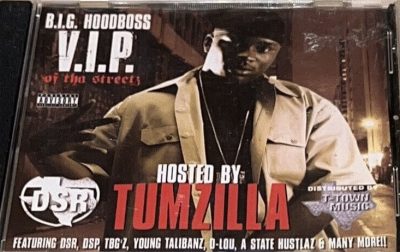 B.I.G. HoodBoss – V.I.P. Of Tha Streetz (Hosted By Tumzilla) (CD) (2005) (FLAC + 320 kbps)