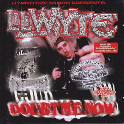 Lil Wyte – Doubt Me Now (Dragged & Chopped) (CD) (2004) (FLAC + 320 kbps)