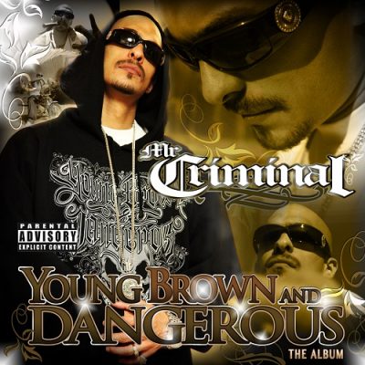Mr. Criminal – Young Brown And Dangerous: The Album (WEB) (2012) (FLAC + 320 kbps)