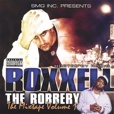 Roxxell – The Robbery The Mixtape Volume 1 (CD) (2006) (FLAC + 320 kbps)