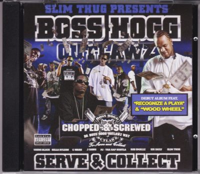Boss Hogg Outlawz – Serve & Collect (Chopped & Screwed) (CD) (2007) (FLAC + 320 kbps)