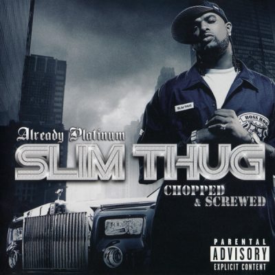 Slim Thug – Already Platinum (Chopped & Screwed CD) (2005) (FLAC + 320 kbps)