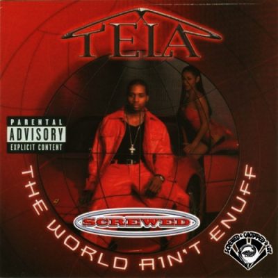 Tela – The World Ain’t Enuff (Screwed) (WEB) (2000) (FLAC + 320 kbps)