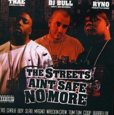 Trae, DJ Bull & Ryno – The Streets Ain’t Safe No More (CD) (2005) (FLAC + 320 kbps)