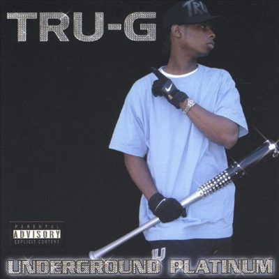 Tru-G – Underground Platinum (CD) (2004) (FLAC + 320 kbps)