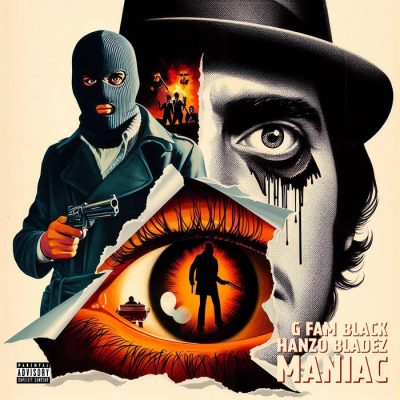 G Fam Black & Hanzo Bladez – Maniac (WEB) (2024) (320 kbps)