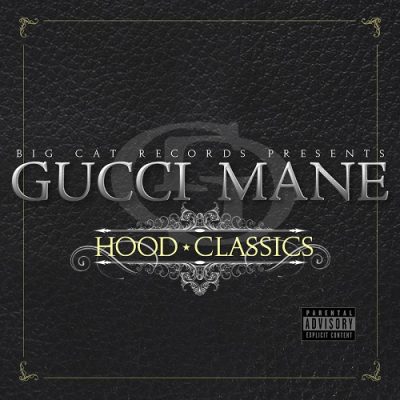 Gucci Mane – Hood Classics (CD) (2008) (FLAC + 320 kbps)