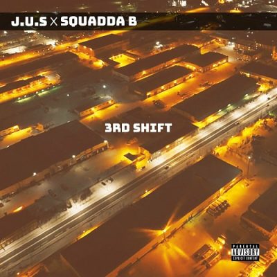 J.U.S. & Squadda B – 3rd Shift (WEB) (2024) (320 kbps)