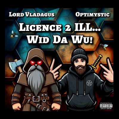 Optimystic & Lord Vladagus – Licence 2 Ill Wid Da Wu (WEB) (2024) (320 kbps)