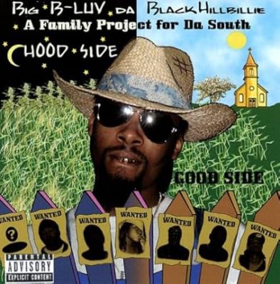 Big B-Luv Da BlackHillbillie – A Family Project For Da South Hood Side Good Side (CD) (2006) (FLAC + 320 kbps)