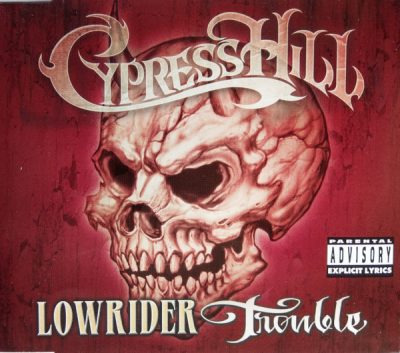 Cypress Hill – Lowrider / Trouble (UK CDS) (2001) (FLAC + 320 kbps)