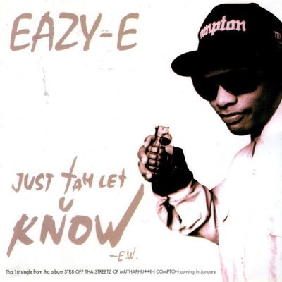 Eazy-E – Just Tah Let U Know (UK CDM) (1995) (FLAC + 320 kbps)