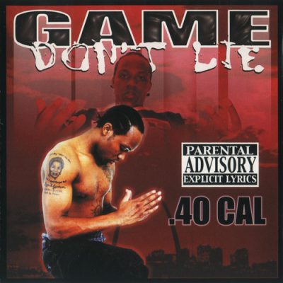 40 Cal – Game Don’t Lie (CD) (2001) (FLAC + 320 kbps)