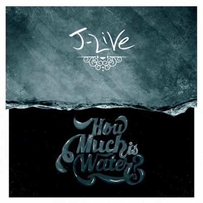 J-Live – How Much Is Water? (Instrumentals) (WEB) (2015) (320 kbps)