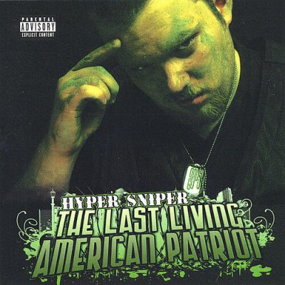 Hyper Sniper – The Last Living American Patriot (CD) (2008) (FLAC + 320 kbps)