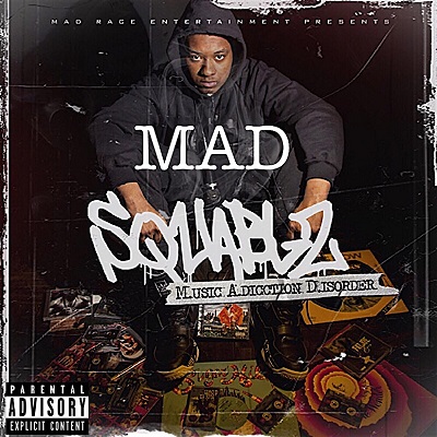 Mad Squablz – M.A.D: Music Addiction Disorder (WEB) (2016) (320 kbps)