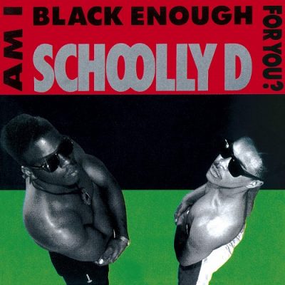 Schoolly D – Am I Black Enough For You? (Reissue CD) (1989-2020) (FLAC + 320 kbps)