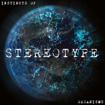 Stereotype – Instincts Of Organisms (WEB) (2013) (320 kbps)