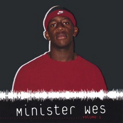 Minister Wes – Volume 1 (WEB) (2004) (320 kbps)