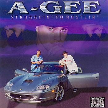 A-Gee – Strugglin’ To Hustlin’ (CD) (1999) (FLAC + 320 kbps)