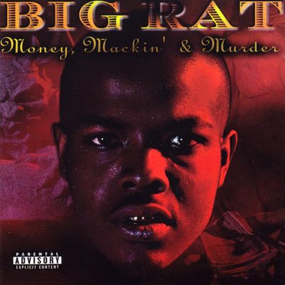 Big Rat – Money, Mackin’ & Murder (CD) (1999) (FLAC + 320 kbps)