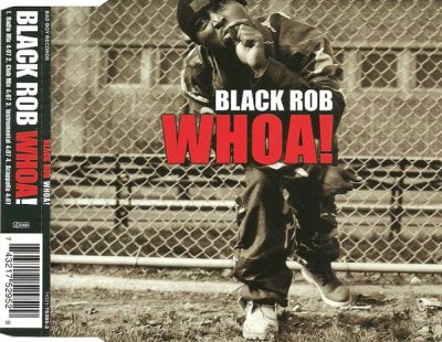 Black Rob – Whoa! (EU CDS) (2000) (FLAC + 320 kbps)