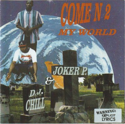 Joker P & DJ Chill – Come N 2 My World (Reissue CD) (1996-2024) (FLAC + 320 kbps)