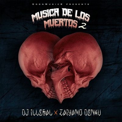 DJ Illegal & Taiyamo Denku – Musica De Los Muertos 2 (WEB) (2024) (320 kbps)