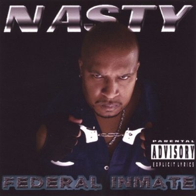 Nasty – Federal Inmate (Reissue CD) (2002-2004) (FLAC + 320 kbps)