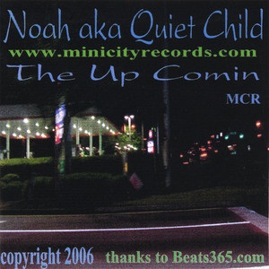 Noah aka Quiet Child – The Up Comin (CD) (2006) (FLAC + 320 kbps)