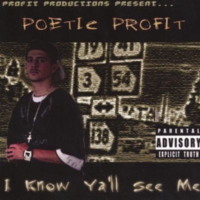 Poetic Profit – I Know Ya’ll See Me (CD) (2006) (FLAC + 320 kbps)