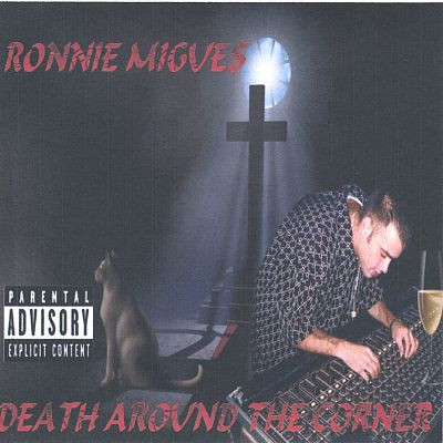 Ronnie Migue$ – Death Around The Corner (CD) (2005) (FLAC + 320 kbps)