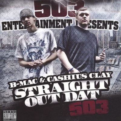 B-Mac & Cashius Clay – Straight Out Dat 503 (CD) (2006) (FLAC + 320 kbps)