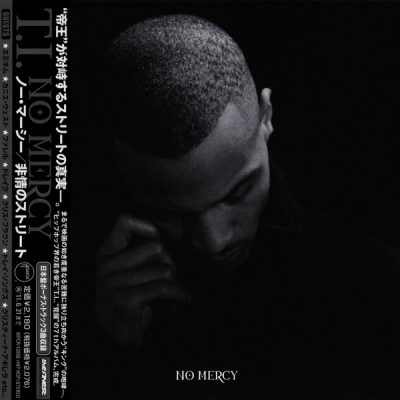 T.I. – No Mercy (Japan Edition CD) (2010) (FLAC + 320 kbps)