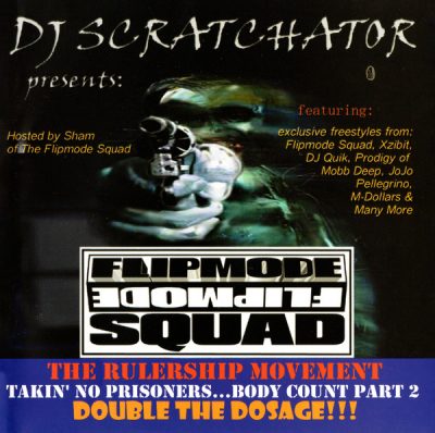 DJ Scratchator Presents Flipmode Squad – Takin’ No Prisoners… Body Count Part 2 (Double The Dosage!!!) (CD) (2002) (FLAC + 320 kbps)