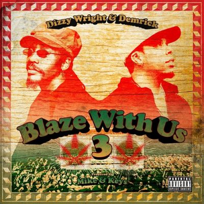 Dizzy Wright, Demrick, Mike & Keys – Blaze With Us 3 (WEB) (2024) (320 kbps)