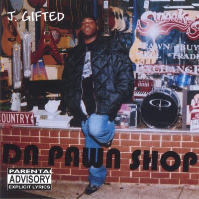 J. Gifted – Da Pawn Shop (CD) (2005) (FLAC + 320 kbps)