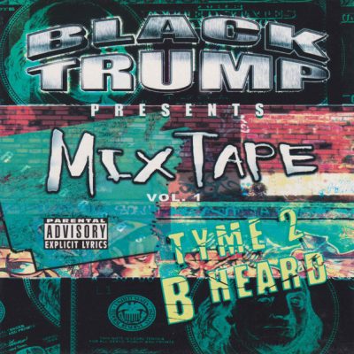 VA – Black Trump Presents: MixTape Vol. 1 Tyme 2 B Heard (CD) (2005) (FLAC + 320 kbps)