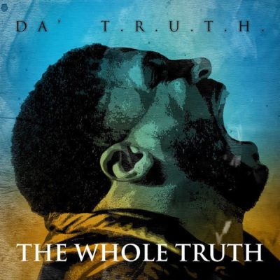 Da’ T.R.U.T.H. – The Whole Truth (CD) (2011) (FLAC + 320 kbps)