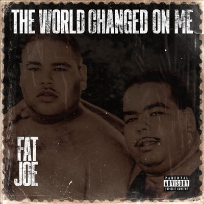 Fat Joe – The World Changed On Me (WEB) (2024) (FLAC + 320 kbps)