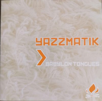 Yazzmatik – Babylon Tongues (CD) (2008) (FLAC + 320 kbps)