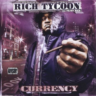 Rich Tycoon AKA Filthy Rich – Currency (CD) (2008) (FLAC + 320 kbps)